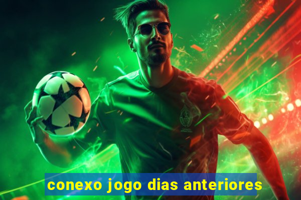 conexo jogo dias anteriores